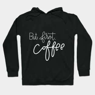 But First, Coffee Hoodie